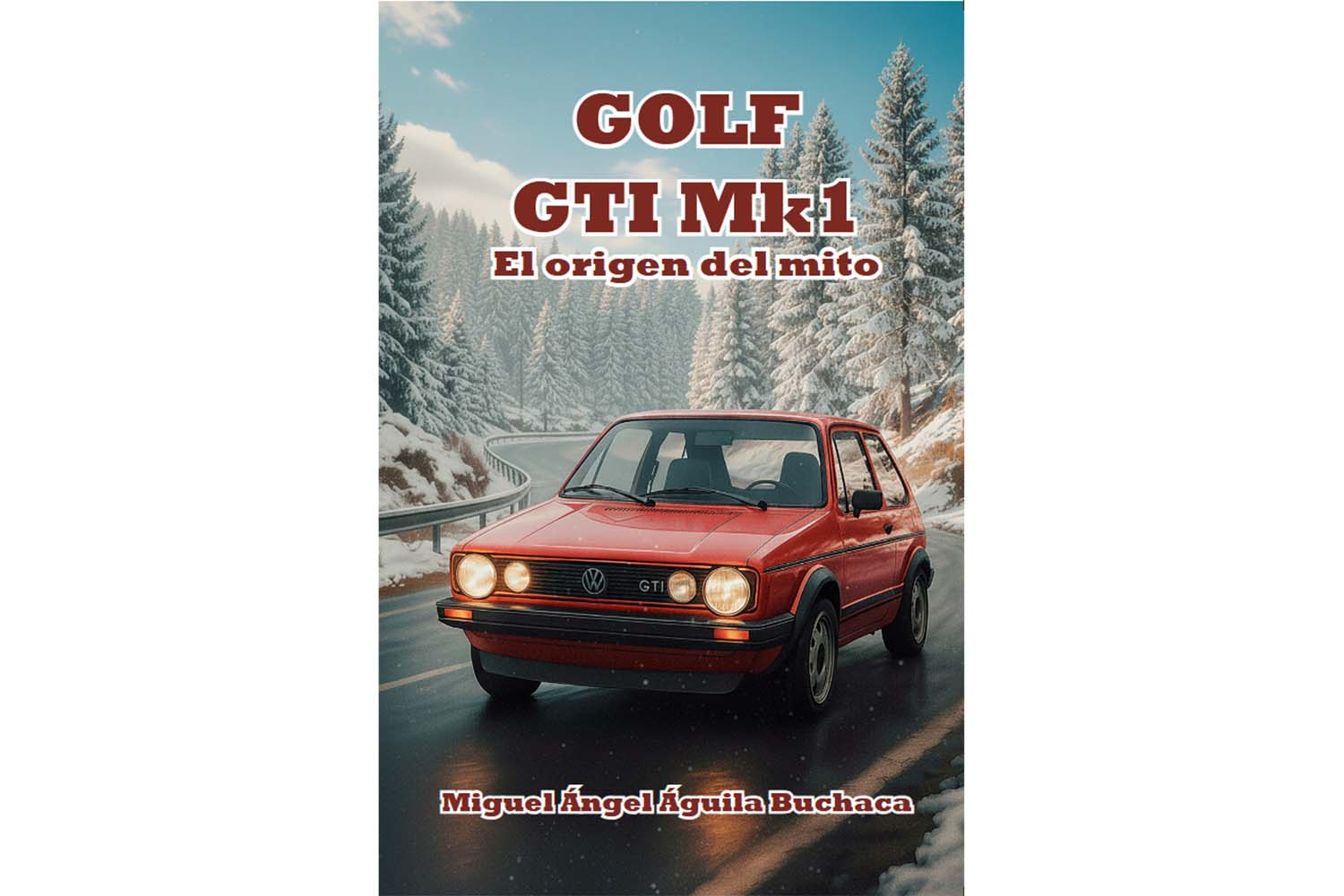 Portada del libro Volkswagen Golf GTI Mk1. El origen del mito
