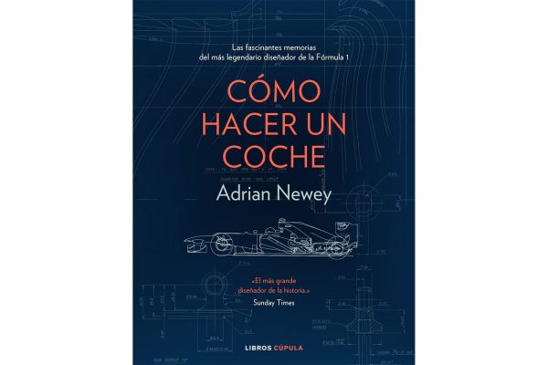 Portada del libro 'Cómo hacer un coche' de Adrian Newey